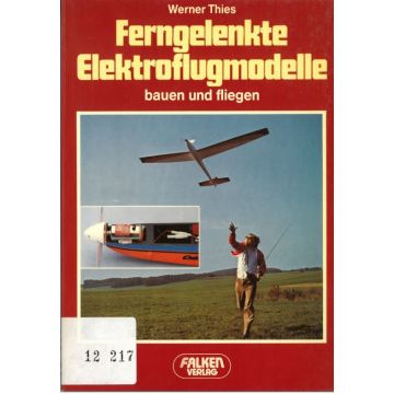 Ferngelenkte Elektroflugmodelle. Bauen und fliegen