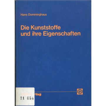 Die Kunststoffe und ihre Eigenschaften