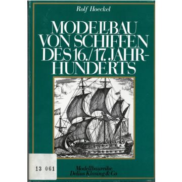 Modellbau von Schiffen des 16 und 17 Jahrhunderts