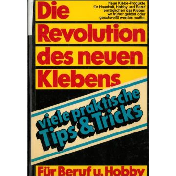 Die Revolution des neuen Klebens