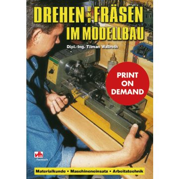 Drehen und Fräsen im Modellbau (PoD)