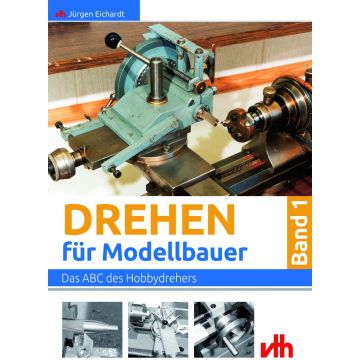 Drehen für Modellbauer - Band 1