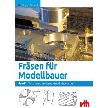 Fräsen für Modellbauer - Band 1