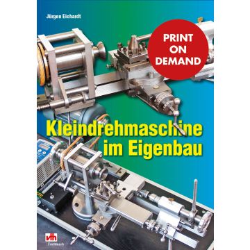 Kleindrehmaschine im Eigenbau (PoD)