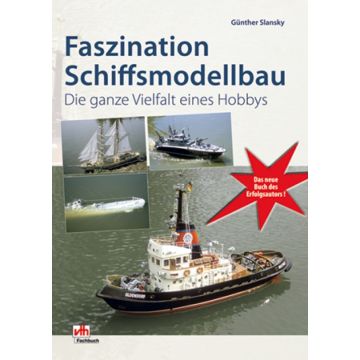 Faszination Schiffsmodellbau