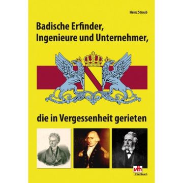 Badische Erfinder, Ingenieure und Unternehmer