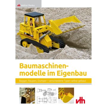 Baumaschinenmodelle im Eigenbau