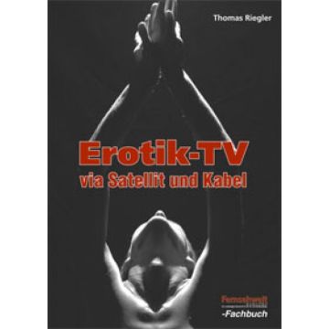 Erotik-TV via Satellit und Kabel