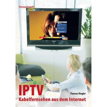 IPTV - Kabelfernsehen aus dem Internet