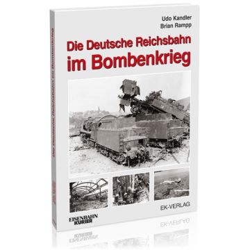 Die Deutsche Reichsbahn im Bombenkrieg