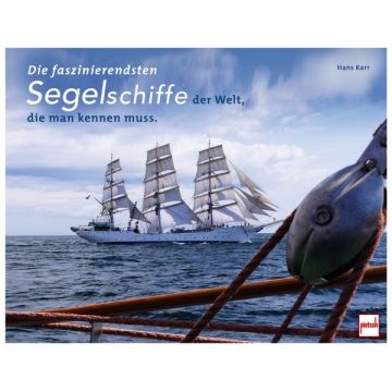 Die faszinierendsten Segelschiffe der Welt, die man kennen muss
